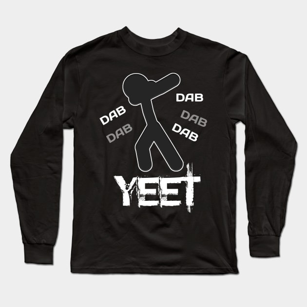 Yeet Dab - Dabbing Yeet Meme - Funny Humor Graphic Gift Saying Long Sleeve T-Shirt by MaystarUniverse